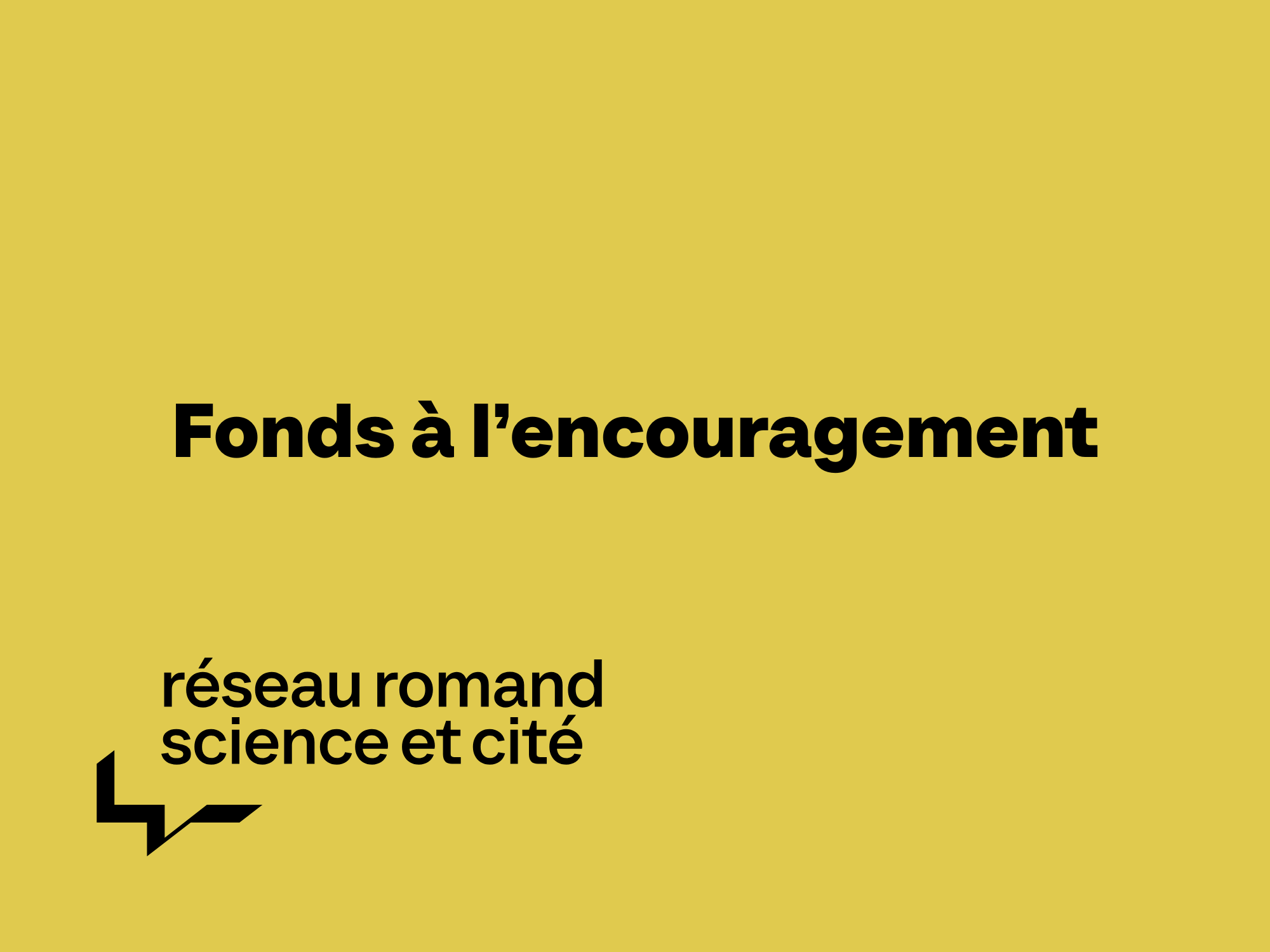 Förderfonds des Réseau romand Science et Cité Förderfonds des Réseau romand Science et Cité